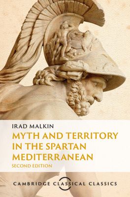 Myth and Territory in the Spartan Mediterranean - Malkin, Irad, and Purcell, Nicholas (Foreword by)