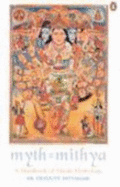 Myth = Mithya: A Handbook of Hindu Mythology