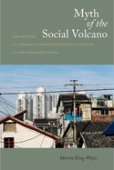 Myth of the Social Volcano: Perceptions of Inequality and Distributive Injustice in Contemporary China