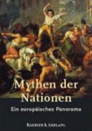 Mythen der Nationen : ein europisches Panorama - Flacke, Monika