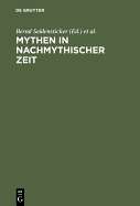 Mythen in Nachmythischer Zeit: Die Antike in Der Deutschsprachigen Literatur Der Gegenwart - Seidensticker, Bernd (Editor), and V Hler, Martin (Editor), and Vohler, Martin (Editor)