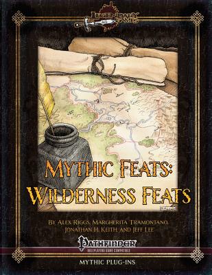 Mythic Feats: Wilderness Feats - Tramontano, Margherita, and Keith, Jonathan H, and Lee, Jeff