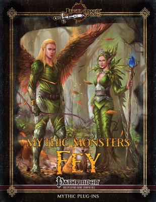 Mythic Monsters: Fey - Welham, Mike D, and Nelson, Jason, and Sieg, Loren