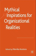 Mythical Inspirations for Organizational Realities