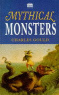 Mythical Monsters - Gould, Charles