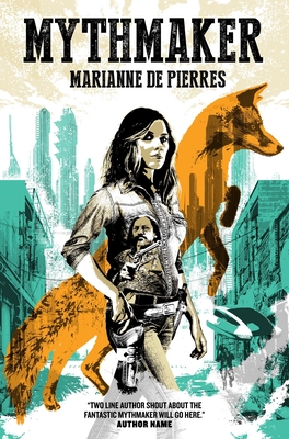 Mythmaker - de Pierres, Marianne