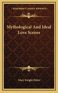 Mythological and Ideal Love Scenes