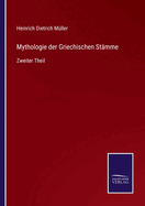 Mythologie der Griechischen St?mme: Zweiter Theil