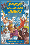 Mythologie Grecque Pour Les Pr?ados: Un guide pour jeunes aventuriers sur les h?ros, dieux et l?gendes antiques