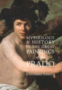 Mythology and History: The Great Paintings of the Prada - Torrijos, Rosa Lopez