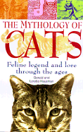 Mythology of Cats - Hausman, Gerald, and Hausman, Loretta