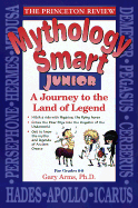 Mythology Smart Junior: A Journey to the Land of Legend - Arms, Gary, Ph.D.