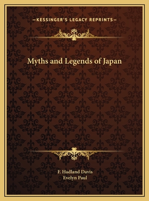 Myths and Legends of Japan - Davis, F Hadland, and Paul, Evelyn