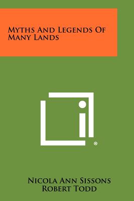 Myths and Legends of Many Lands - Sissons, Nicola Ann