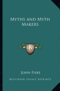 Myths and Myth Makers