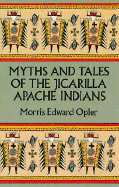 Myths and Tales of the Jicarilla Apache Indians