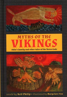 Myths of the Vikings: Odin's Family and Other Tales of the Norse Gods - Neil Philip