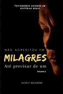 No acreditou em milagres at precisar de um: Volume 2