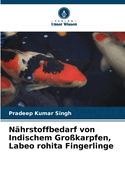Nhrstoffbedarf von Indischem Grokarpfen, Labeo rohita Fingerlinge