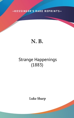 N. B.: Strange Happenings (1883) - Sharp, Luke