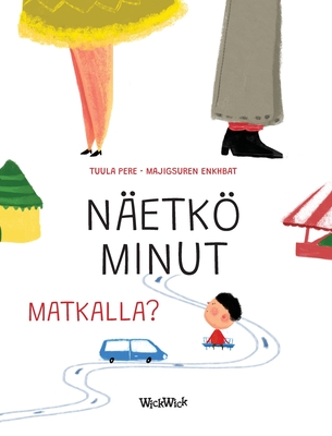 N?etk minut matkalla?: Finnish Edition of Do You See Me when We Travel? - Pere, Tuula, and Enkhbat, Majigsuren (Illustrator)