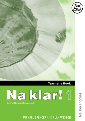 Na Klar! 1 - Teacher's Book 1 - Spencer, Michael, and Wesson, Alan (Contributions by)