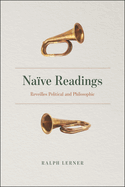 Na?ve Readings: Reveilles Political and Philosophic