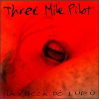 Na Vucca Do Lupu - Three Mile Pilot