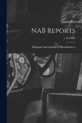 NAB Reports; v.16 (1948) - National Association of Broadcasters (Creator)