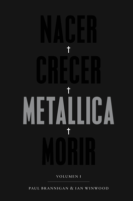 Nacer - Crecer - Metallica - Morir - Brannigan, Paul, and Winwood, Ian