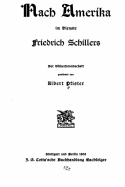 Nach Amerika Im Dienste Friedrich Schillers. Der Volkerfreundschaft Gewidmet Von Albert Pfister