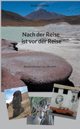 Nach der Reise ist vor der Reise: Reiseerz?hlungen aus aller Welt