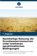 Nachhaltige Nutzung der Grundwasserressourcen unter trockenen agroklimatischen Bedingungen