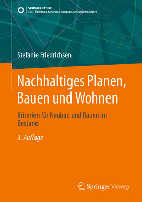 Nachhaltiges Planen, Bauen Und Wohnen: Kriterien F?r Neubau Und Bauen Im Bestand - Friedrichsen, Stefanie