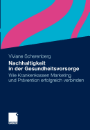 Nachhaltigkeit in Der Gesundheitsvorsorge: Wie Krankenkassen Marketing Und Pravention Erfolgreich Verbinden