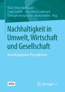 Nachhaltigkeit in Umwelt, Wirtschaft Und Gesellschaft: Interdisziplinare Perspektiven