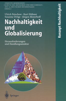 Nachhaltigkeit Und Globalisierung: Herausforderungen Und Handlungsansatze - Petschow, Ulrich, and H]bner, Kurt, and Drvge, Susanne