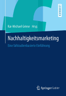 Nachhaltigkeitsmarketing: Eine Fallstudienbasierte Einfuhrung