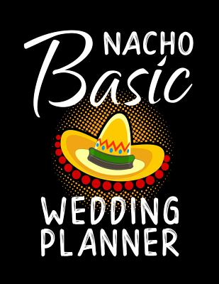 Nacho Basic Wedding Planner: Practical Wedding Organizer for the Bride and Groom - Press, Ginzburg