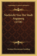 Nachricht Von Der Stadt Augspurg (1718)
