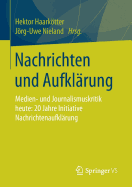 Nachrichten Und Aufklrung: Medien- Und Journalismuskritik Heute: 20 Jahre Initiative Nachrichtenaufklrung