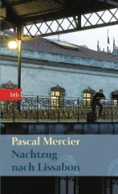 Nachtzug nach Lissabon - Mercier, Pascal