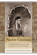 Nacin Genzara: Ethnogenesis, Place, and Identity in New Mexico