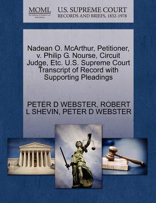 Nadean O. McArthur, Petitioner, V. Philip G. Nourse, Circuit Judge, Etc. U.S. Supreme Court Transcript of Record with Supporting Pleadings - Webster, Peter D, and Shevin, Robert L