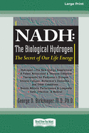 Nadh: The Biological Hydrogen: The Secret of Our Life Energy (16pt Large Print Edition)