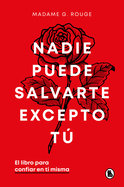 Nadie Puede Salvarte Excepto T. El Libro Para Confiar En Ti Misma / No One Can Save You Except Yourself: The Book to Trust Yourself