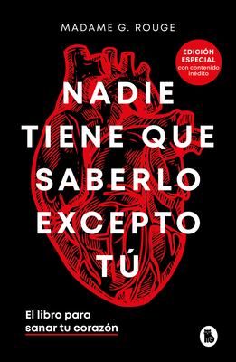 Nadie Tiene Que Saberlo Excepto T El Libro Para Sanar Tu Coraz?n / Nobody Has to Know But You - Rouge, Madame G