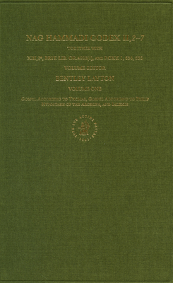 Nag Hammadi Codex II, 2-7, Together with XIII, 2* Brit. Lib. Or. 4926(1) and P. Oxy. 1, 654, 655: I. Gospel According to Thomas, Gospel According to Philip, Hypostasis of the Archons, Indexes. II. on the Origin of the World, Expository Treatise on the... - Layton, Bentley