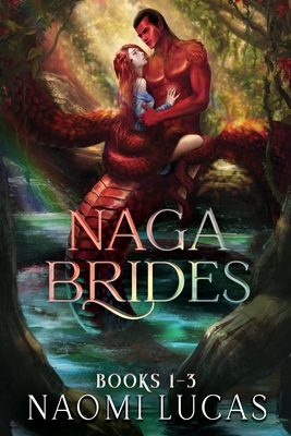 Naga Brides Books 1-3: A Monster Romance - Lucas, Naomi