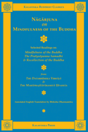 Nagarjuna on Mindfulness of the Buddha: Selected Readings on Mindfulness of the Buddha, the Pratyutpanna Samadhi, and Recollection of the Buddha